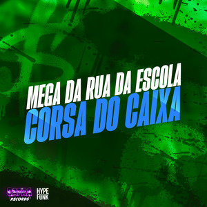 Mega da Rua da Escola - Corsa do Caixa
