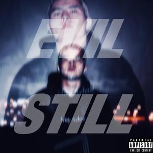 EVIL STILL(桀骜不驯)