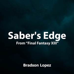 Saber's Edge (From "Final Fantasy XIII") (Orchestral Cover)