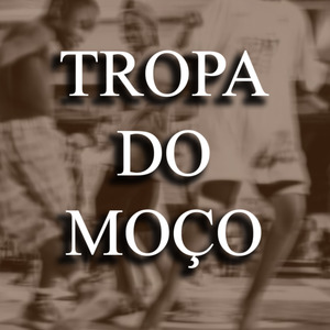 TROPA DO MOÇO