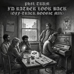 I'd Rather Look Back (Off-Track Boogie Mix)