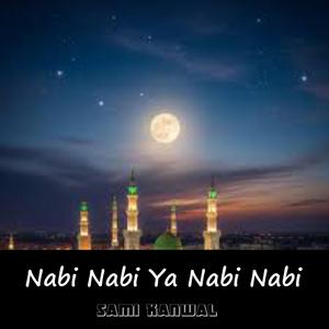 New Ramzaan Super Hit Naat | Nabi Nabi Ya Nabi Nabi | englsih urdu farsi arabic Firts time