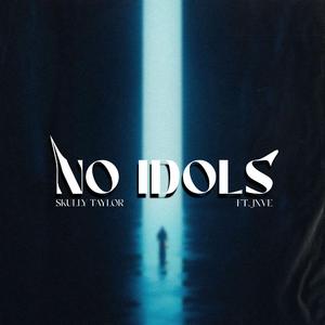 NO IDOLS (feat. Jxve)