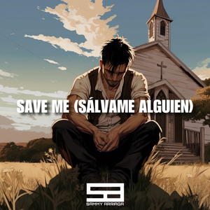 Save Me (Sàlvame Alguien) (Spanish)