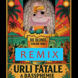 Die Blonde von der Theke (feat. Urli Fatale) (HARD EDIT)
