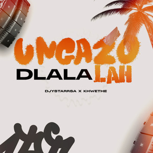 Ungazo Dlala Lah !