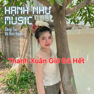 Thanh Xuân Giờ Đã Hết