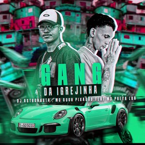 Gang da Igrejinha (feat. Mc Preta Lua)