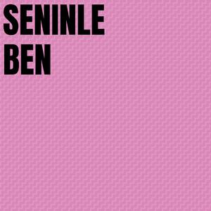 seninle ben
