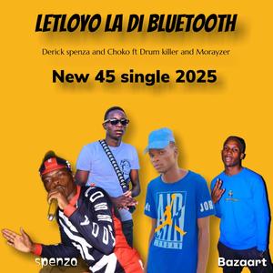 Letloyo la di Bluetooth (feat. Choko, Drum killer & Morayzer)