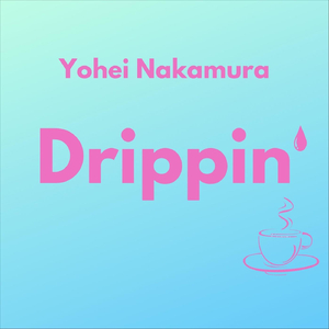 Drippin'