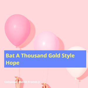 Bat a Thousand Gold Style Hope