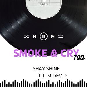 Smoke & Cry too (feat. TTM Dev D) (remix)