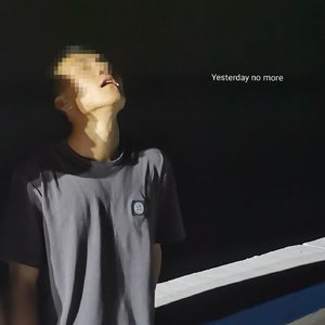 Yesterday no more