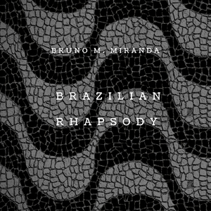 Brazilian Rhapsody