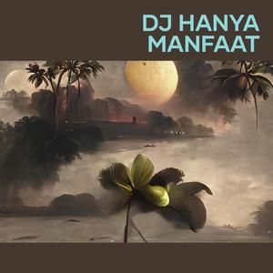 Dj Hanya Manfaat