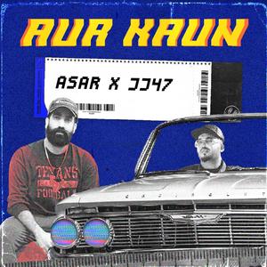 AUR KAUN (feat. JJ47 & Jokhay)
