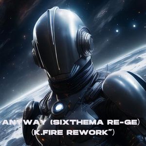 Anyway (Sixthema Re-GE）（K.Fire ReWork”）
