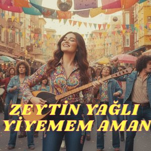 Zeytin Yağlı Yiyemem Aman