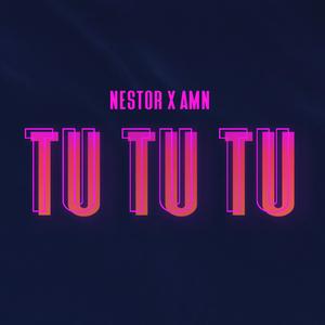 Tu Tu Tu (feat. Nestor)