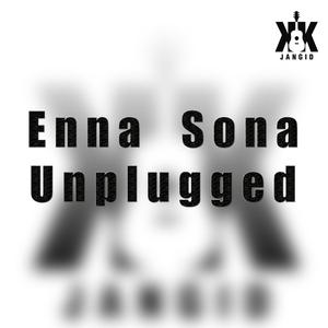 Enna Sona Unplugged