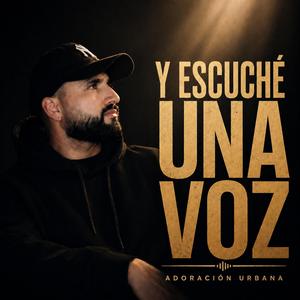 Escuché una voz