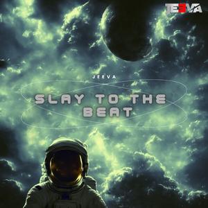 SLAY TO THE BEAT