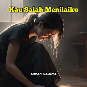 Kau Salah Menilaiku