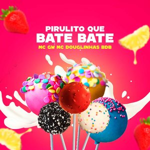 Pirulito Que Bate Bate