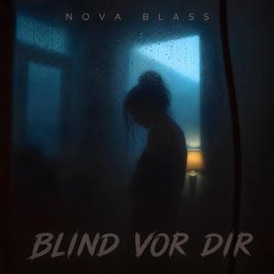 Blind vor dir
