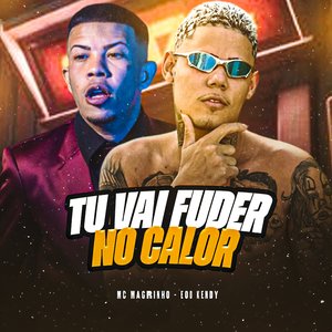 Tu Vai Fuder no Calor
