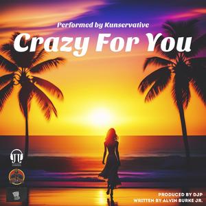 Crazy For You (feat. Kunservative)
