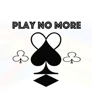 Play No More