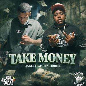 TAKE MONEY (feat. Johe R & Angel Trapp)