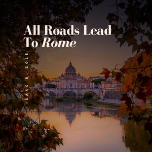 All Roads Lead To Rome (feat. Isaac B. Cole & Lucius Bluenote Carter)