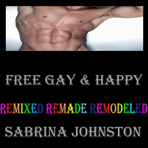 Free Gay & Happy (Meltdown Mix)
