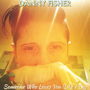 Someone Who Loves You (Like I Do)