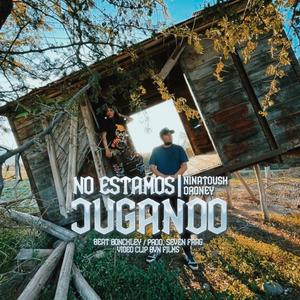 No Estamos Jugando (feat. NinaToush)