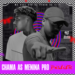 Chama as Menina pro Desacato