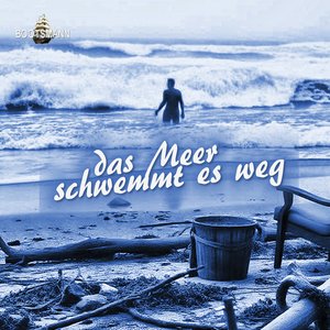 Das Meer schwemmt es weg