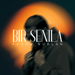 Bir Senila（唯你）