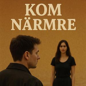 Kom närmre