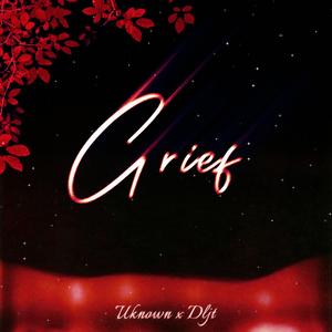 Grief (feat. Unkown)