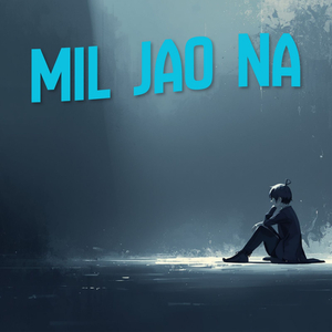 Mil Jao Na