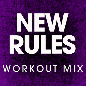 New Rules (Extended Workout Mix)