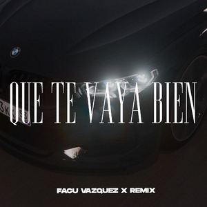 Que Te Vaya Bien (Remix)