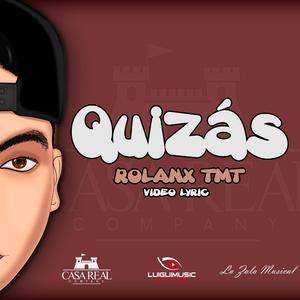 Quizás (Rolanx Tmt)