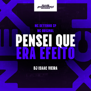 Pensei Que Era Efeito
