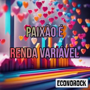 Paixão é Renda Variável