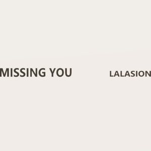MISSING YOU